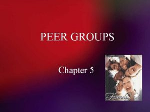 PEER GROUPS Chapter 5 Think back to your