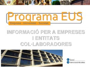 INFORMACI PER A EMPRESES I ENTITATS COLLABORADORES Origen