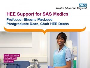 HEE Support for SAS Medics Professor Sheona Mac