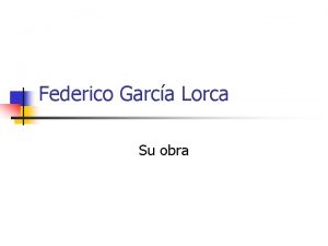 Federico Garca Lorca Su obra n Algunos retratos