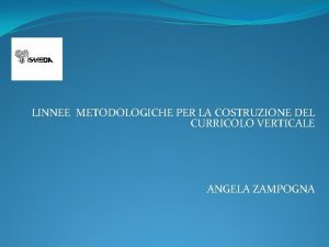 LINNEE METODOLOGICHE PER LA COSTRUZIONE DEL CURRICOLO VERTICALE