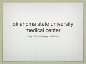 Oklahoma state radiology residency