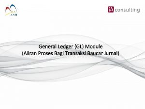 General Ledger GL Module Aliran Proses Bagi Transaksi