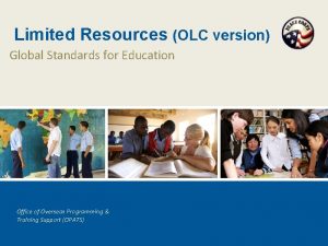 Limited Resources OLC version Global Standards for Education