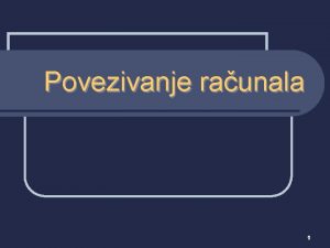 Povezivanje raunala 1 Povezivanje raunala n S porastom