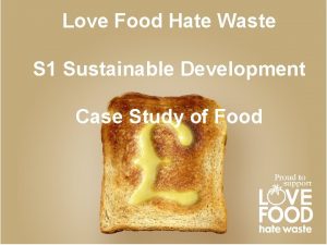 Love Food Hate Waste S 1 Sustainable Development