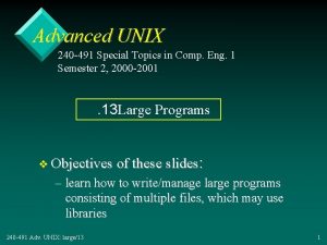 Advanced UNIX 240 491 Special Topics in Comp