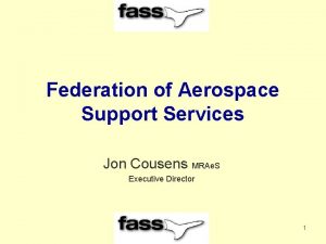 Federation of Aerospace Support Services Jon Cousens MRAe