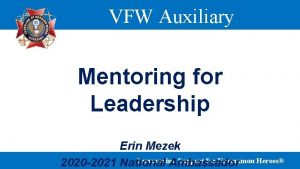 VFW Auxiliary Mentoring for Leadership Erin Mezek Unwavering