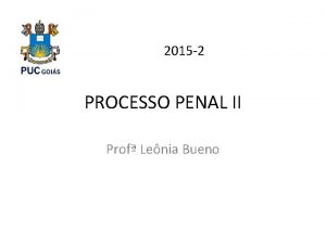 2015 2 PROCESSO PENAL II Prof Lenia Bueno