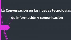 La Conversacin en las nuevas tecnologas de informacin