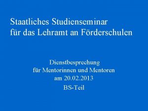 Staatliches Studienseminar fr das Lehramt an Frderschulen Dienstbesprechung