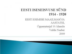 EESTI ISESEISVUSE SND 1914 1920 EESTI ESIMESE MAAILMASJA