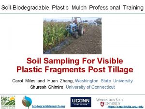 SoilBiodegradable Plastic Mulch Professional Training Soil Sampling For