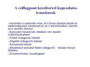 A csillagpont kezelsvel kapcsolatos tranziensek Hasonlan a szekunder