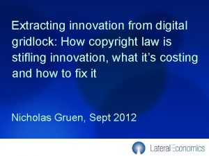 Extracting innovation from digital gridlock How copyright law