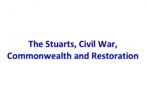 The Stuarts Civil War Commonwealth and Restoration Dont