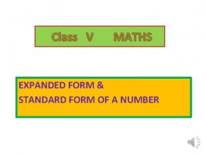 Class V MATHS EXPANDED FORM STANDARD FORM OF