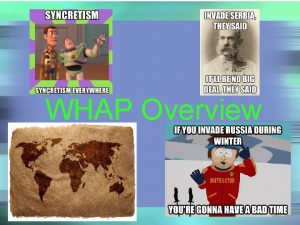 WHAP Overview WHAP Overview How well did you