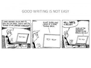 GOOD WRITING IS NOT EASY Writing Writing Tips