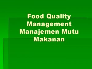 Food Quality Management Manajemen Mutu Makanan Mata Kuliah