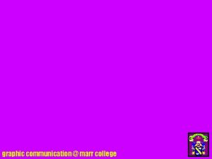 graphic communication marr college INTRODUCING graphic communication marr