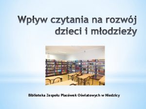 Biblioteka Zespou Placwek Owiatowych w Niedzicy Ksiki nie