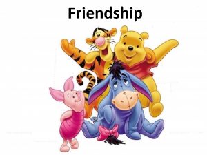 Friendship Types of Friendships Acquaintances These are people