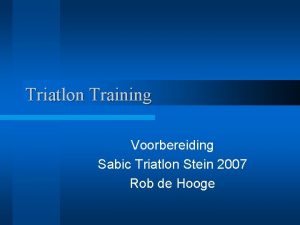 Triatlon Training Voorbereiding Sabic Triatlon Stein 2007 Rob