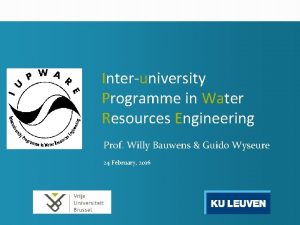 Interuniversity Programme in Water Resources Engineering Prof Willy
