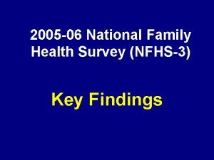 2005 06 National Family Health Survey NFHS3 Key
