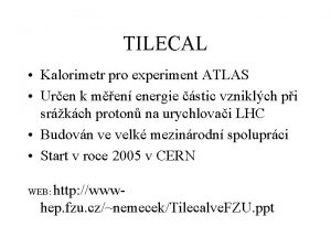 TILECAL Kalorimetr pro experiment ATLAS Uren k men