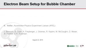 Electron Beam Setup for Bubble Chamber A Hofler