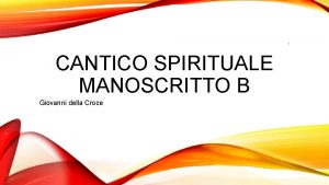 1 CANTICO SPIRITUALE MANOSCRITTO B Giovanni della Croce