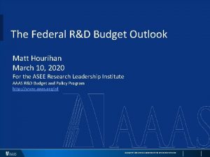The Federal RD Budget Outlook Matt Hourihan March