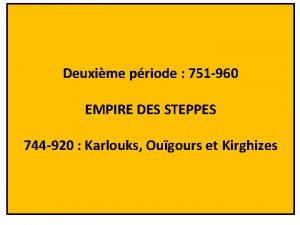 Deuxime priode 751 960 EMPIRE DES STEPPES 744