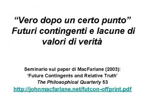 Vero dopo un certo punto Futuri contingenti e