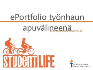 e Portfolio tynhaun apuvlineen Ilona Laakkonen Student Life