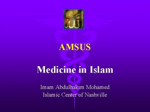 AMSUS Medicine in Islam Imam Abdulhakim Mohamed Islamic