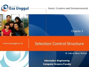 Chapter 3 Selection Control Structure M Bahrul Ulum