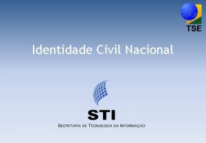 Identidade Civil Nacional O Processo Eleitoral no Brasil