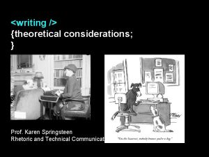 writing theoretical considerations K Prof Karen Springsteen Rhetoric