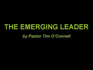 THE EMERGING LEADER by Pastor Tim OConnell DAY