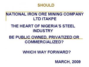 SHOULD NATIONAL IRON ORE MINING COMPANY LTD ITAKPE