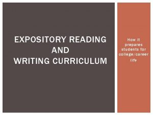 EXPOSITORY READING AND WRITING CURRICULUM How it prepares