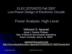 ELEC 52706270 Fall 2007 LowPower Design of Electronic