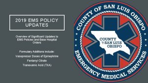 2019 EMS POLICY UPDATES Overview of Significant Updates