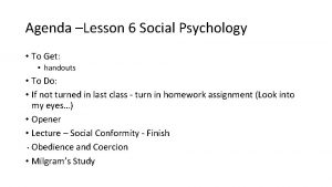 Agenda Lesson 6 Social Psychology To Get handouts