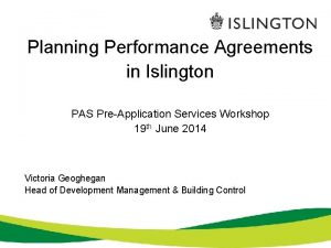 Planning Performance Agreements in Islington PAS PreApplication Services