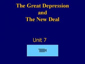 The Great Depression and The New Deal Unit